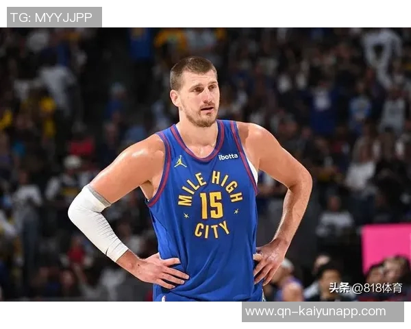 约基奇稳定发挥半场表现出色贡献13分5篮板5助攻助球队争胜